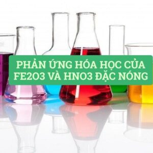 Fe2O3 HNO3 đặc nóng